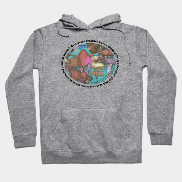 Does Every Creature Have A Dream Hoodie by Robitussn